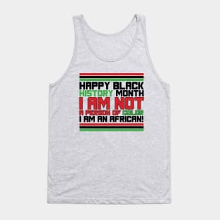 HAPPY BLACK HISTORY MONTH I AM NOT A PERSON OF COLOR I AM AN AFRICAN TEE SWEATER HOODIE GIFT PRESENT BIRTHDAY CHRISTMAS Tank Top